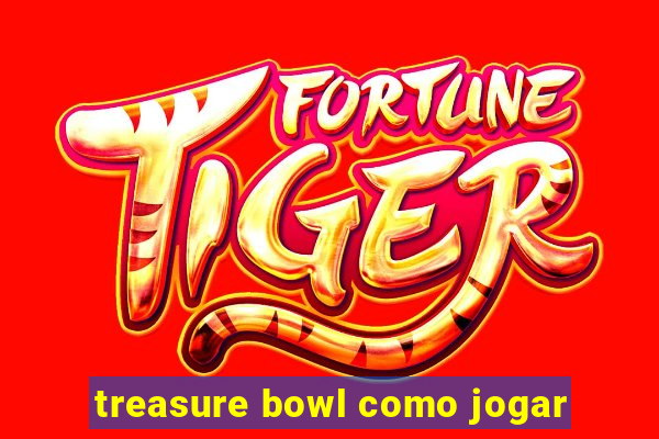 treasure bowl como jogar